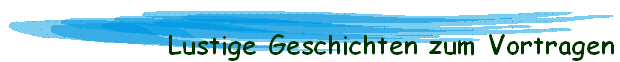 Lustige Geschichten zum Vortragen